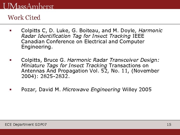 Work Cited § Colpitts C, D. Luke, G. Boiteau, and M. Doyle, Harmonic Radar