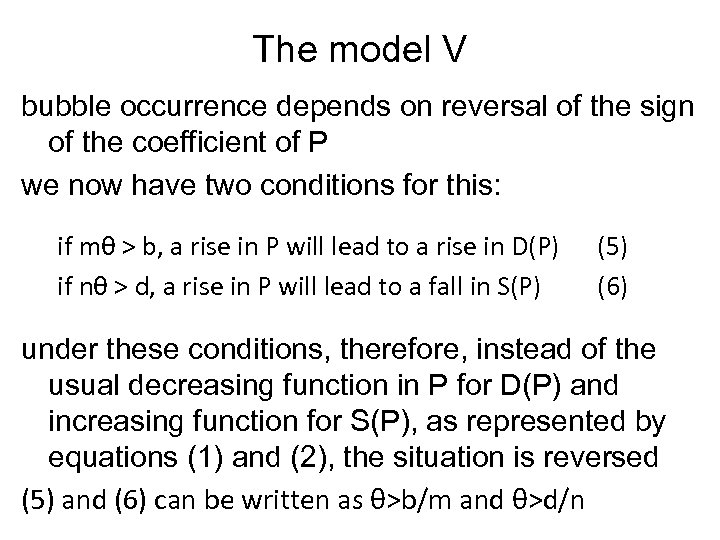 The model V bubble occurrence depends on reversal of the sign of the coefficient