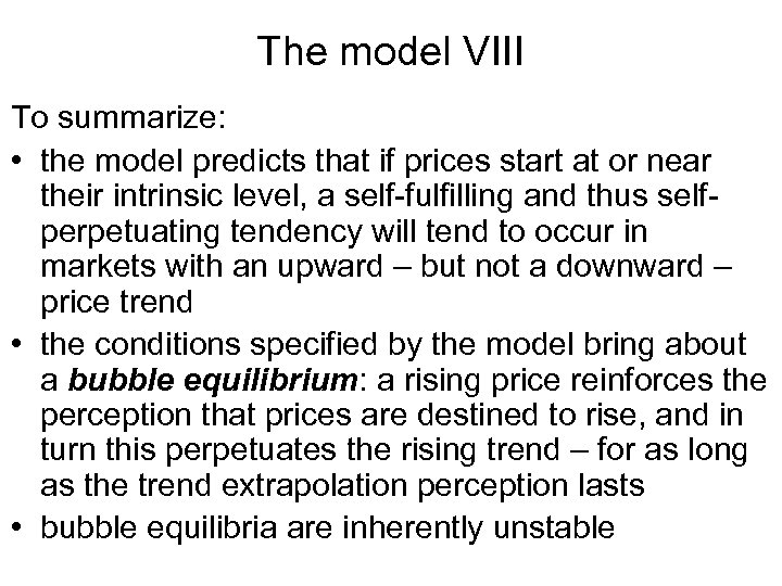 The model VIII To summarize: • the model predicts that if prices start at