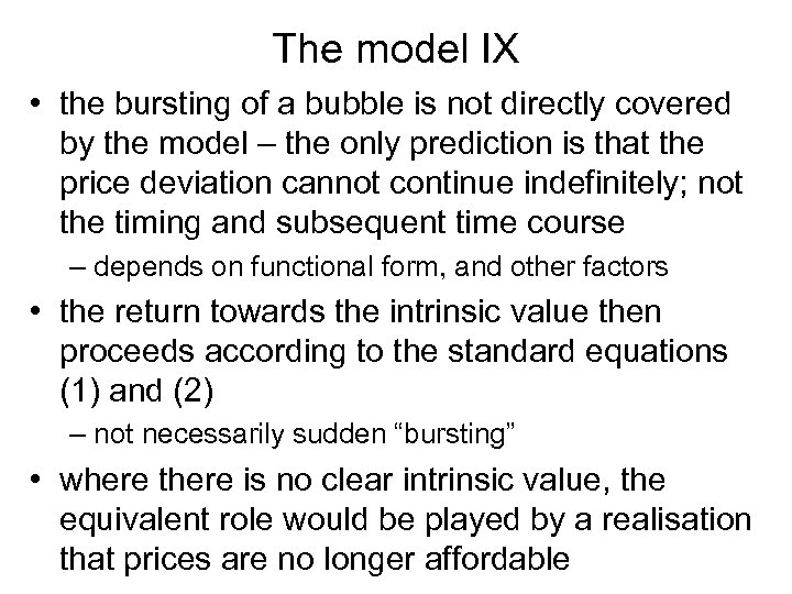 The model IX • the bursting of a bubble is not directly covered by