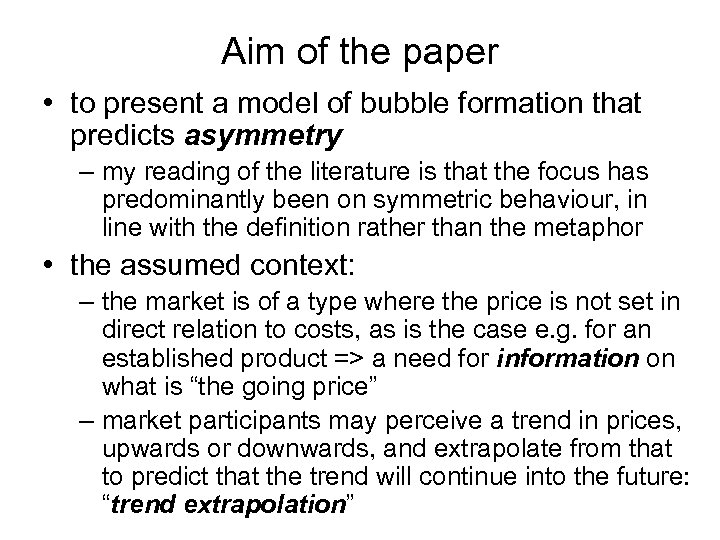 Aim of the paper • to present a model of bubble formation that predicts
