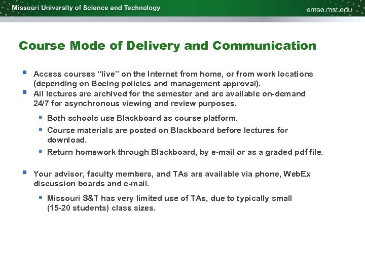 Course Mode of Delivery and Communication § § Access courses “live” on the Internet