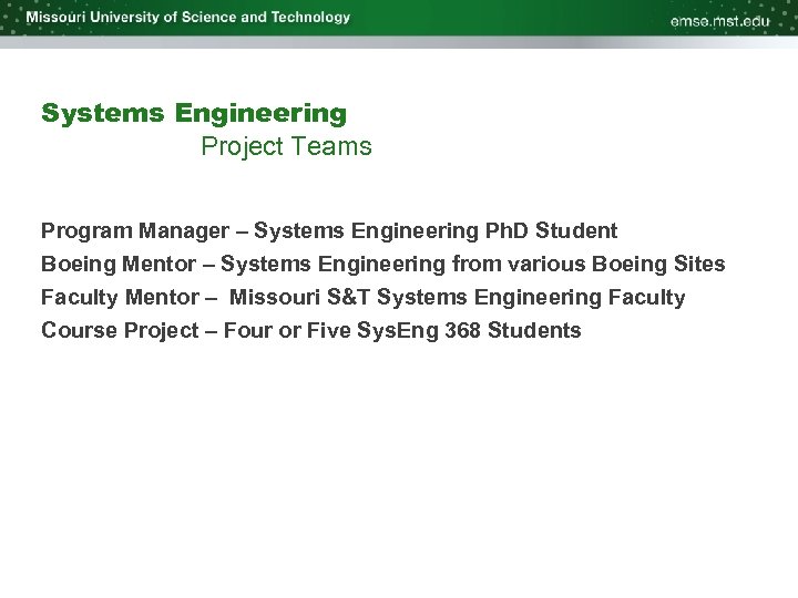 Systems Engineering Project Teams Program Manager – Systems Engineering Ph. D Student Boeing Mentor