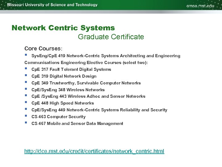 Network Centric Systems Graduate Certificate Core Courses: § Sys. Eng/Cp. E 419 Network-Centric Systems