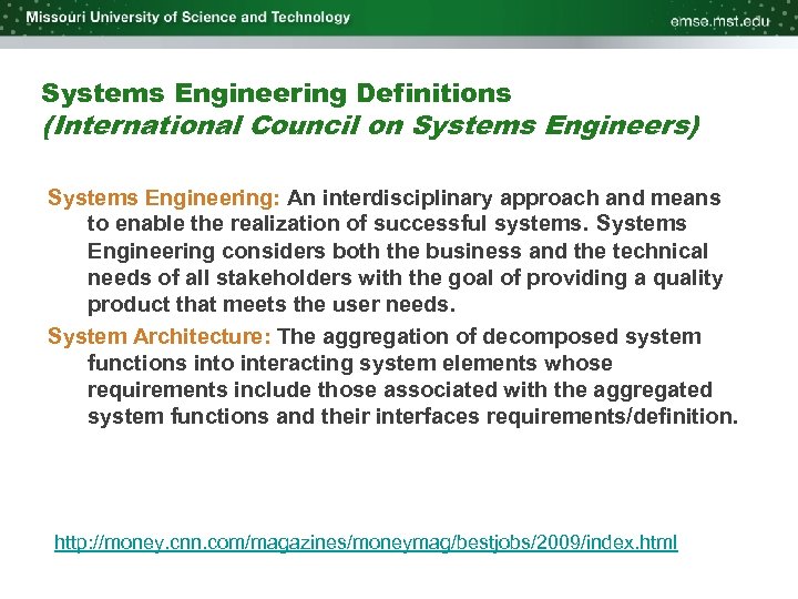 Systems Engineering Definitions (International Council on Systems Engineers) Systems Engineering: An interdisciplinary approach and