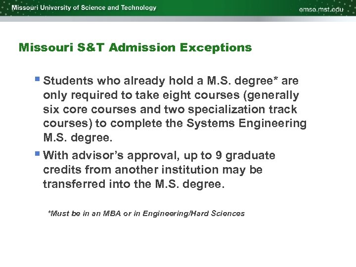 Missouri S&T Admission Exceptions § Students who already hold a M. S. degree* are