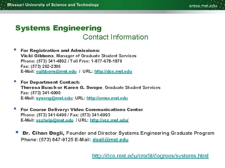 Systems Engineering Contact Information § For Registration and Admissions: Vicki Gibbons, Manager of Graduate