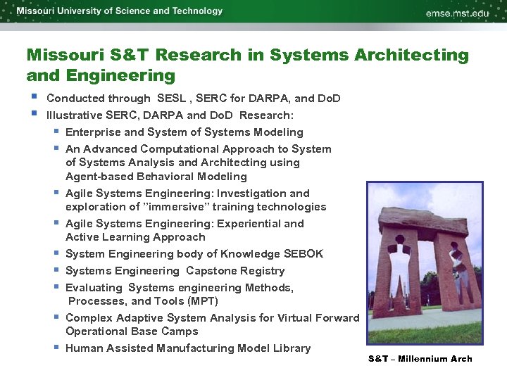 Missouri S&T Research in Systems Architecting and Engineering § Conducted through SESL , SERC