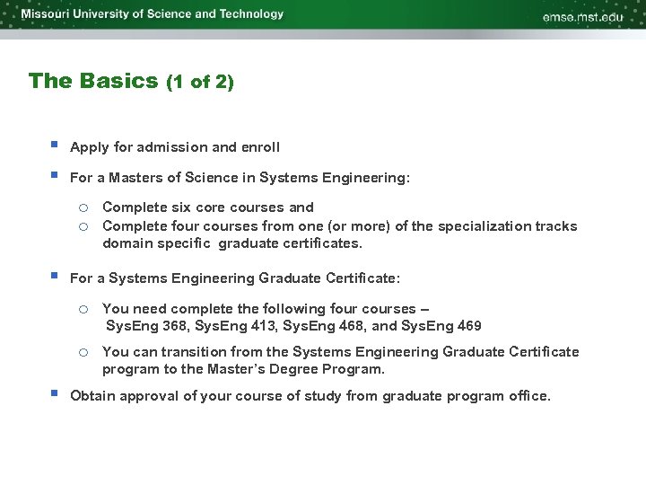 The Basics (1 of 2) § § Apply for admission and enroll For a