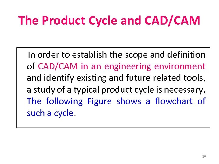 The Product Cycle and CAD/CAM In order to establish the scope and definition of