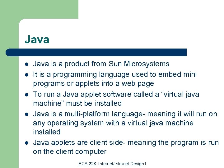 Java l l l Java is a product from Sun Microsystems It is a