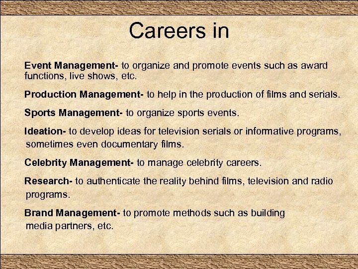 Careers in Event Management- to organize and promote events such as award functions, live