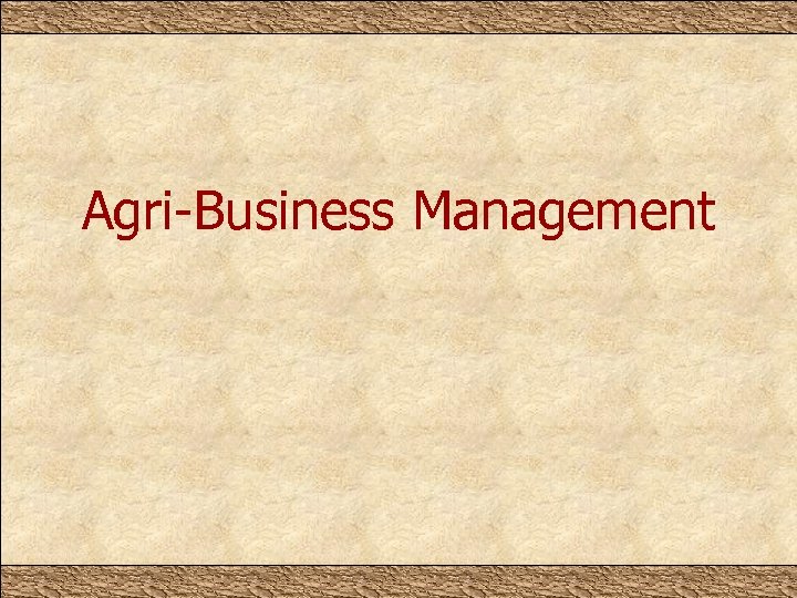 Agri-Business Management 