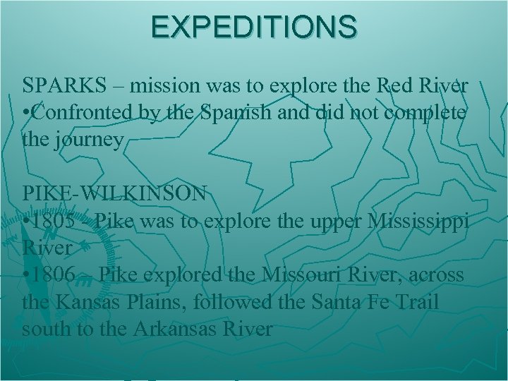 EXPEDITIONS SPARKS – mission was to explore the Red River • Confronted by the