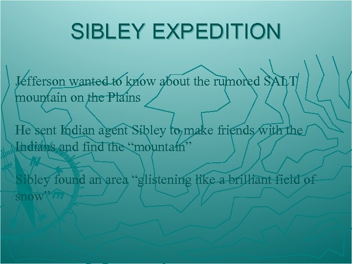 SIBLEY EXPEDITION Jefferson wanted to know about the rumored SALT mountain on the Plains