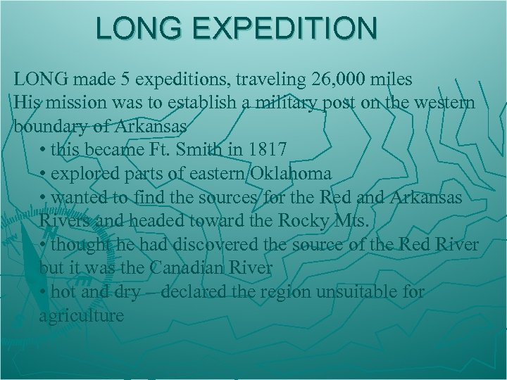 LONG EXPEDITION LONG made 5 expeditions, traveling 26, 000 miles His mission was to