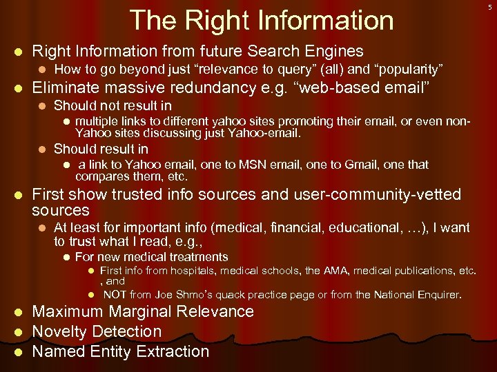 The Right Information l Right Information from future Search Engines l l How to