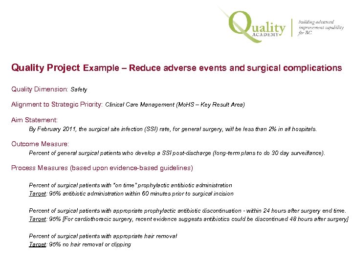 Quality Project Example – Reduce adverse events and surgical complications Quality Dimension: Safety Alignment