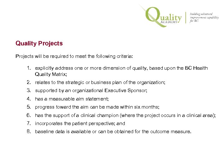  Quality Projects will be required to meet the following criteria: 1. explicitly address