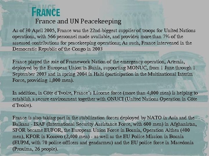 France and UN Peacekeeping As of 30 April 2005, France was the 22 nd-biggest