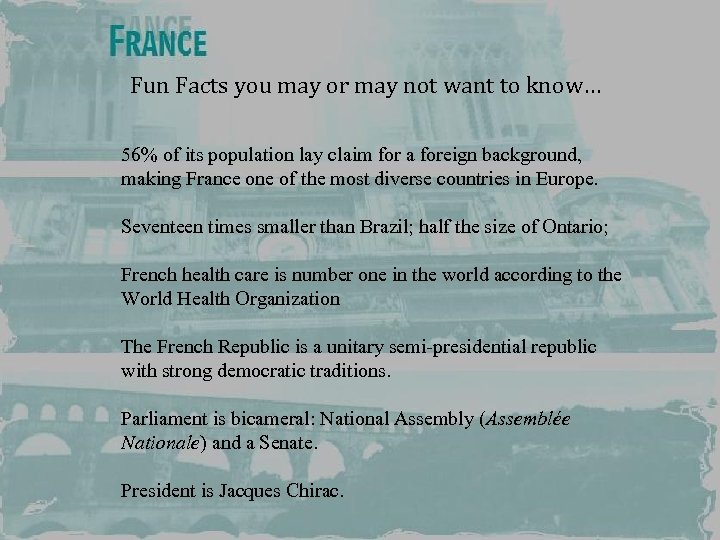 Fun Facts you may or may not want to know… 56% of its population