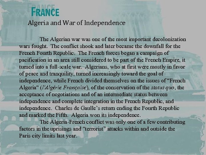 Algeria and War of Independence The Algerian war was one of the most important