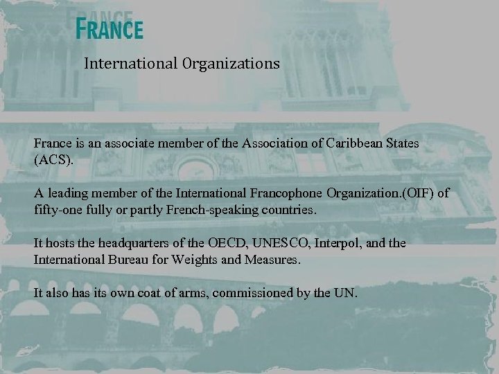 International Organizations France is an associate member of the Association of Caribbean States (ACS).