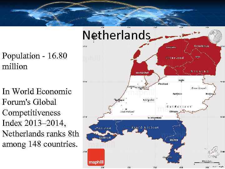Netherlands Population - 16. 80 million In World Economic Forum's Global Competitiveness Index 2013–