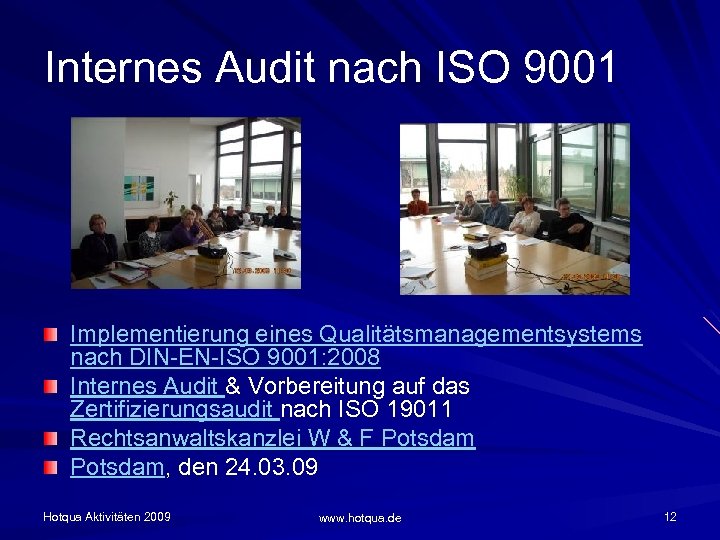 Internes Audit nach ISO 9001 Implementierung eines Qualitätsmanagementsystems nach DIN-EN-ISO 9001: 2008 Internes Audit