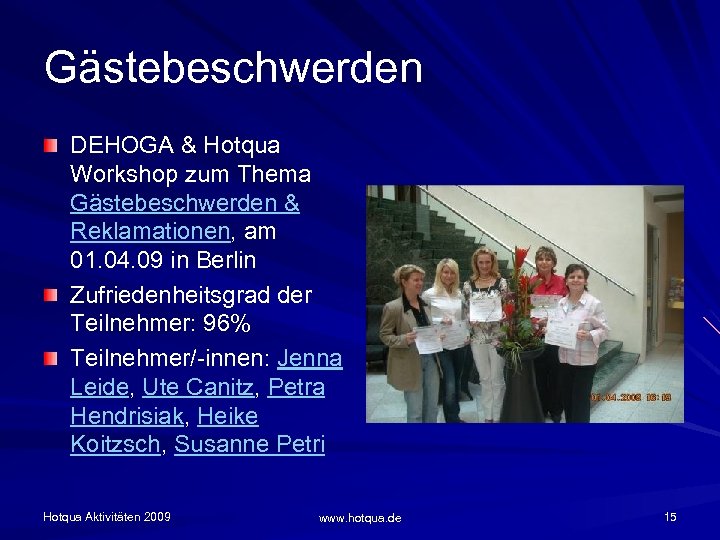 Gästebeschwerden DEHOGA & Hotqua Workshop zum Thema Gästebeschwerden & Reklamationen, am 01. 04. 09