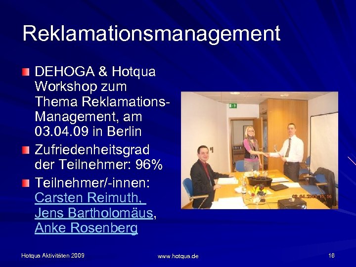 Reklamationsmanagement DEHOGA & Hotqua Workshop zum Thema Reklamations. Management, am 03. 04. 09 in