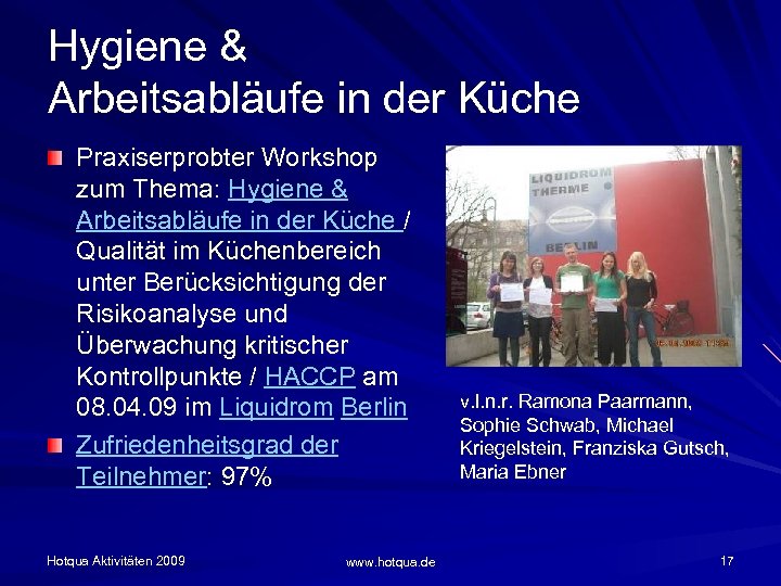 Hygiene & Arbeitsabläufe in der Küche Praxiserprobter Workshop zum Thema: Hygiene & Arbeitsabläufe in