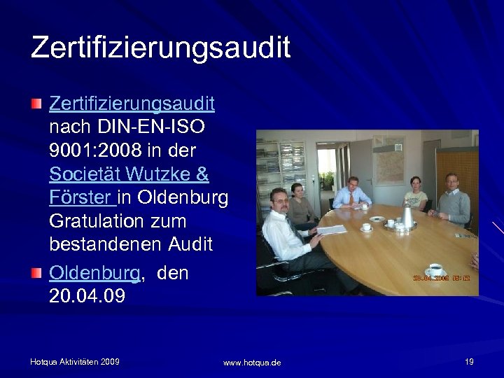 Zertifizierungsaudit nach DIN-EN-ISO 9001: 2008 in der Societät Wutzke & Förster in Oldenburg Gratulation