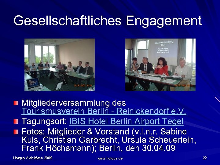 Gesellschaftliches Engagement Mitgliederversammlung des Tourismusverein Berlin - Reinickendorf e. V. Tagungsort: IBIS Hotel Berlin