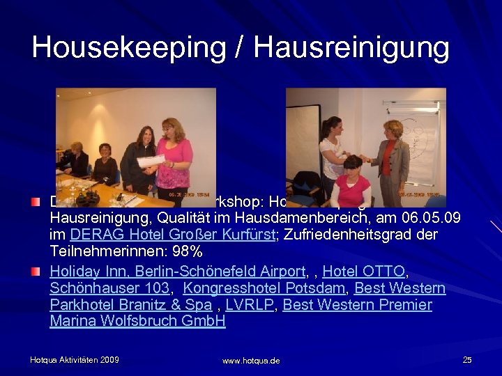 Housekeeping / Hausreinigung DEHOGA-HOTQUA Workshop: Housekeeping / Hausreinigung, Qualität im Hausdamenbereich, am 06. 05.