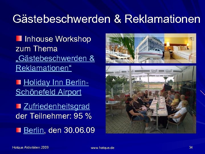 Gästebeschwerden & Reklamationen Inhouse Workshop zum Thema „Gästebeschwerden & Reklamationen“ Holiday Inn Berlin. Schönefeld