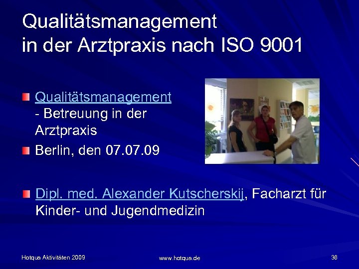 Qualitätsmanagement in der Arztpraxis nach ISO 9001 Qualitätsmanagement - Betreuung in der Arztpraxis Berlin,