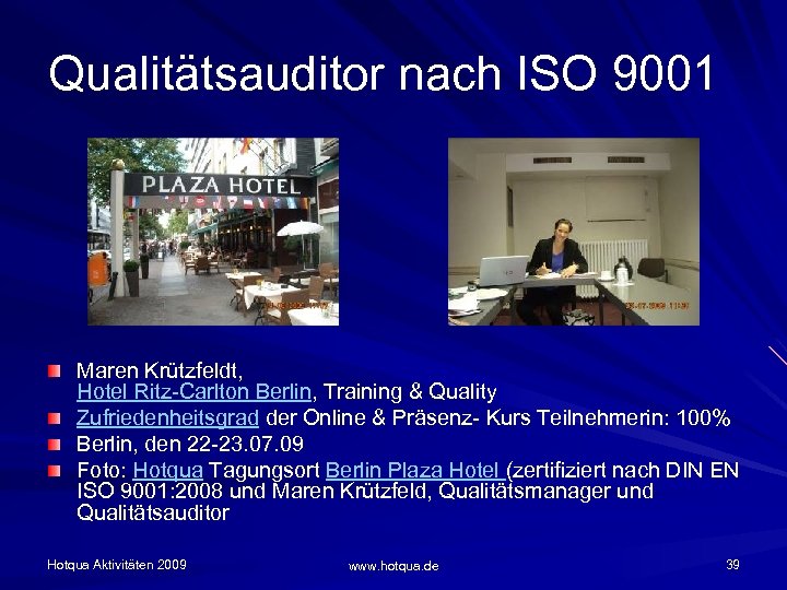 Qualitätsauditor nach ISO 9001 Maren Krützfeldt, Hotel Ritz-Carlton Berlin, Training & Quality Zufriedenheitsgrad der