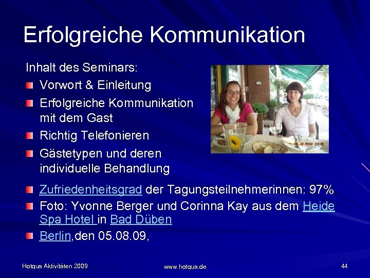 Erfolgreiche Kommunikation Inhalt des Seminars: Vorwort & Einleitung Erfolgreiche Kommunikation mit dem Gast Richtig