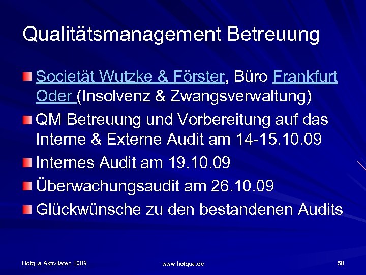 Qualitätsmanagement Betreuung Societät Wutzke & Förster, Büro Frankfurt Oder (Insolvenz & Zwangsverwaltung) QM Betreuung