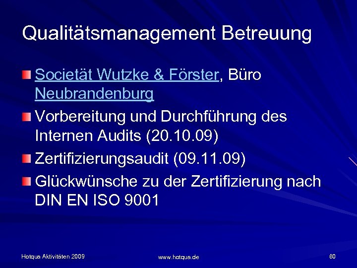 Qualitätsmanagement Betreuung Societät Wutzke & Förster, Büro Neubrandenburg Vorbereitung und Durchführung des Internen Audits