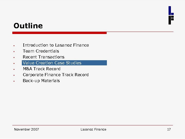 Outline § § § § Introduction to Lasanoz Finance Team Credentials Recent Transactions Value