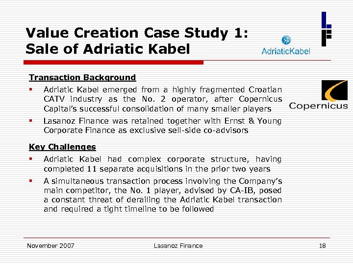 Value Creation Case Study 1: Sale of Adriatic Kabel Transaction Background § Adriatic Kabel