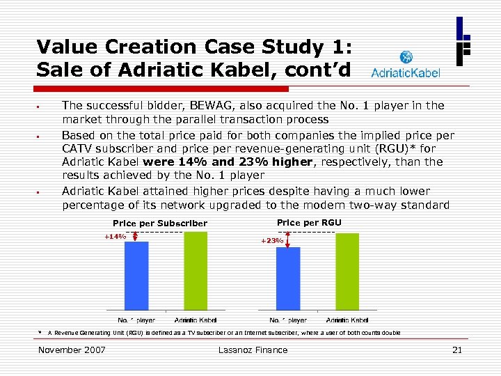 Value Creation Case Study 1: Sale of Adriatic Kabel, cont’d § § § The