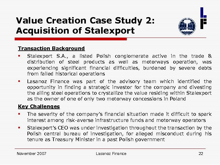 Value Creation Case Study 2: Acquisition of Stalexport Transaction Background § Stalexport S. A.
