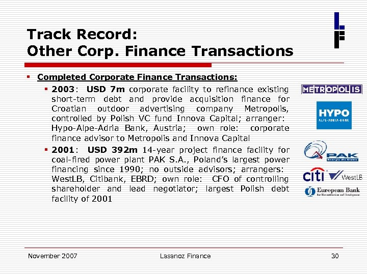 Track Record: Other Corp. Finance Transactions § Completed Corporate Finance Transactions: § 2003: USD