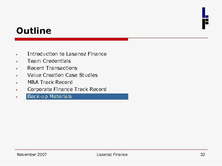 Outline § § § § Introduction to Lasanoz Finance Team Credentials Recent Transactions Value