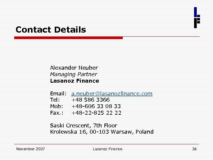 Contact Details Alexander Neuber Managing Partner Lasanoz Finance Email: Tel: Mob: Fax. : a.