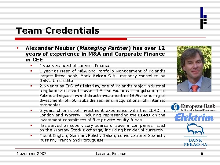 Team Credentials § Alexander Neuber (Managing Partner) has over 12 years of experience in