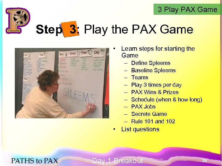 3 Play PAX Game Step 3: Play the PAX Game • Learn steps for